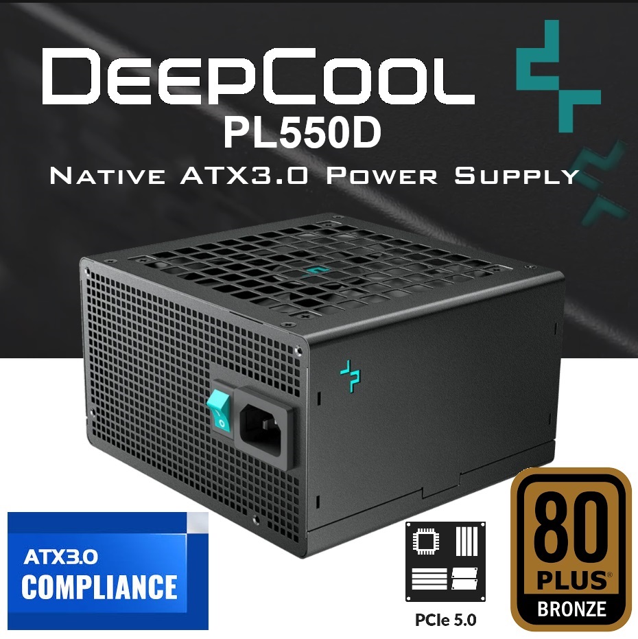 R-PL550D-FC0B-EU DeepCool PL550D 550W PSU 80 PLUS BRONZE DeepCool PL550D ATX3.0 550W PSU 80 PLUS BRONZE ; ATX12V V3.0 with Native PCIe 5.0 Power Connector rated for 300W; Hydro Bearing 120mm Fan ; Full Protection OPP