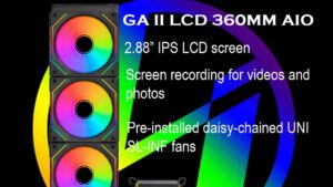 GA2ALCD36INB Lian Li GA II LCD 360MM AIO Liquid Cooler Lian Li GA II LCD 360MM AIO - Asetek 8th Gen - 2.88” IPS LCD screen Liquid Cooler - Screen Recording for Videos & Photos - Pre-installed Daisy-Chained UNI FAN SL-INF Fans BLACK (GA2ALCD36INB)