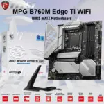 MSI MPG B760M Edge Ti WiFi DDR5 mATX Motherboard – Intel 14th/13th/12th Gen, PCIe 5.0, 3x M.2 Gen4, Wi-Fi 6E, 2.5G LAN, DDR5 7800+(OC), Mystic Light RGB, Core Boost Power Design  | 1 YEAR WARRANTY