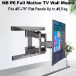 NB P6 Full Motion TV Wall Mount  Fits 45″–75″ Flat Panels ; Load Up to 45.5 kg ; Tilt +5°/-3°, Swivel 50°–80°, Rotate ±4° ; Retractable 52–380 mm ; VESA 200×200–600×400 mm