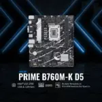 ASUS Prime B760M-K, an Intel® B760 LGA 1700 mATX motherboard with PCIe 4.0, two PCIe 4.0 M.2 slots, DDR5, Realtek 2.5Gb Ethernet, VGA, HDMI™, SATA 6 Gbps, front USB 3.2 Gen 1, Aura Sync