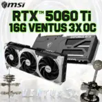 MSI GeForce RTX 5060 Ti 16G VENTUS 3X OC 128-bit Graphics Card With DLSS 4, 16GB GDDR7, PCIe Gen 5, 4608 CUDA®, 2617 Extreme Performance, TORX Fan 5.0, Triple-Fan Cooling, SFF Ready, Dual BIOS & Metal Backplate 