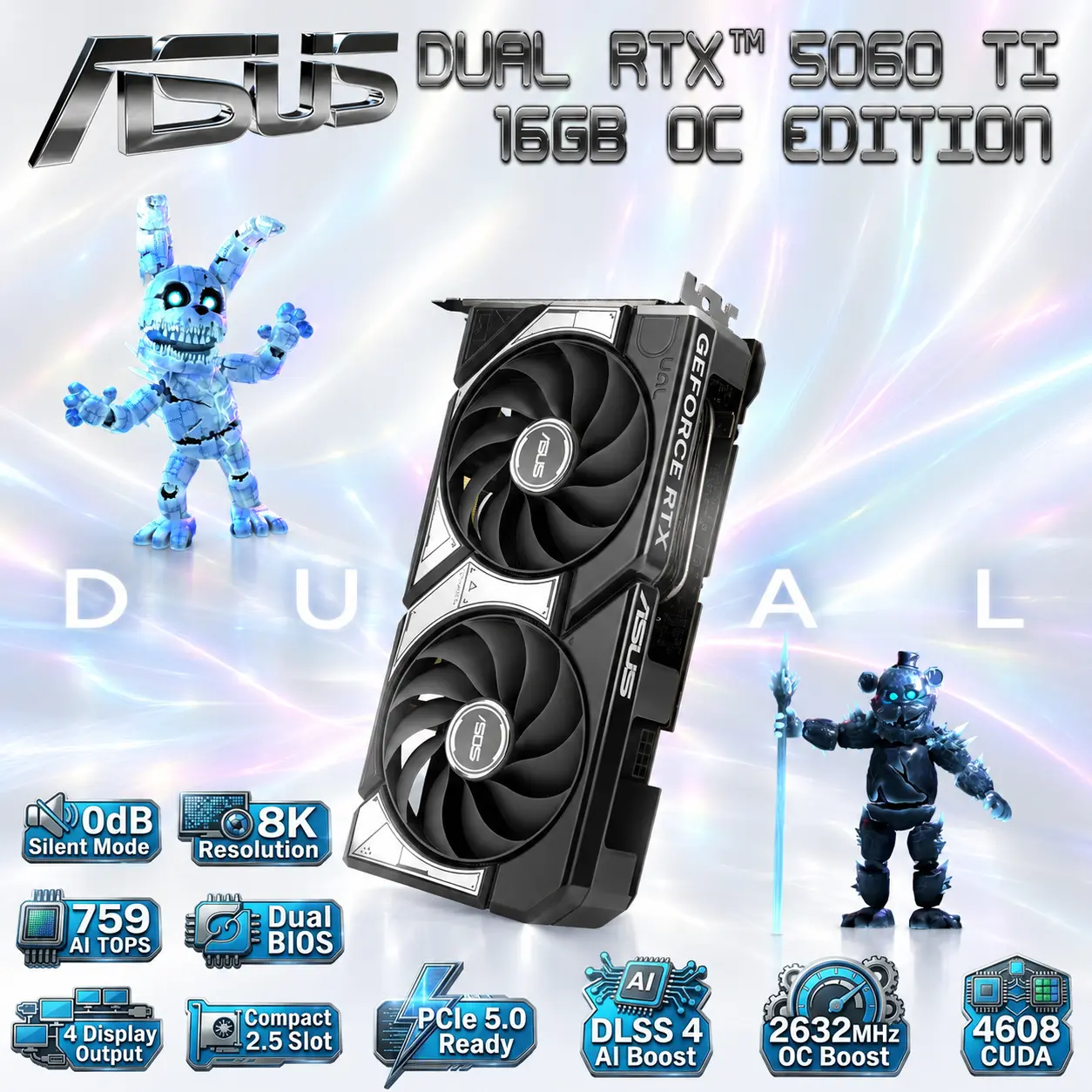 IMG_6aa123ca6dd3b.webp ASUS Dual GeForce RTX 5060 Ti 16GB GDDR7 OC Edition GPU, 2632MHz Boost, 4608 CUDA, PCIe 5.0, DLSS 4, Ray Tracing, 8K Output, 4 Display Support, Compact 2.5 Slot Design | DUAL-RTX5060TI-O16G - Image 1